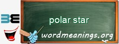 WordMeaning blackboard for polar star